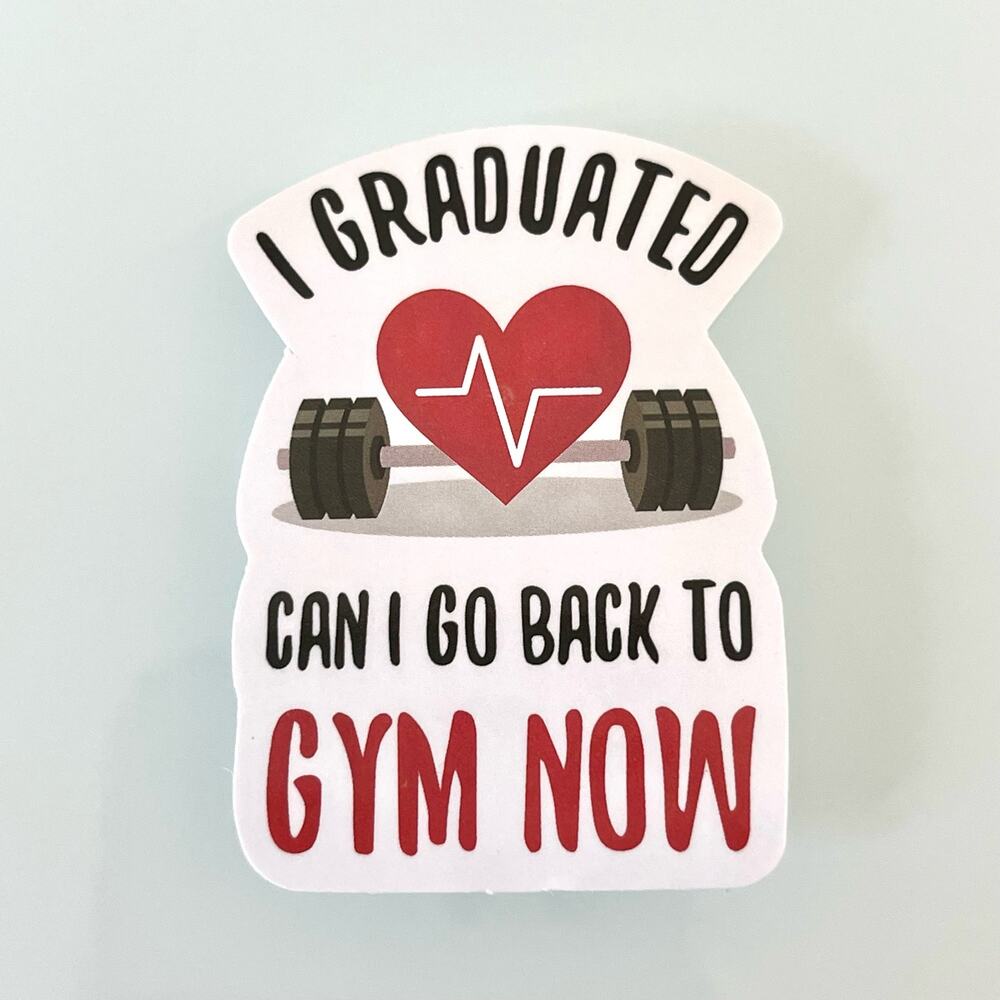 5/$10 Waterproof New Vinyl Sticker Decal I Graduated Can I Go Back To Gym Nurse